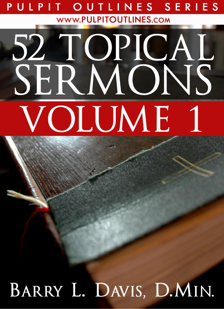 52 Topical Sermon Outlines Volume 1 – The Pastor's Helper