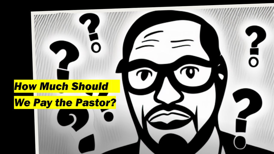 How Much Should We Pay the Pastor?