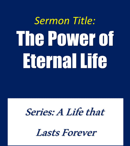 The Power of Eternal Life