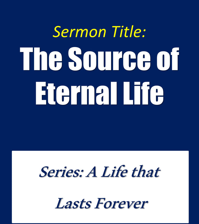 The Source of Eternal Life