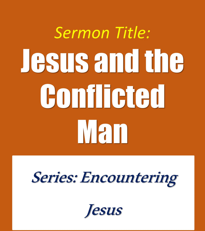 Jesus and the Conflicted Man