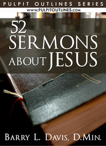 52 Sermon Outlines About Jesus
