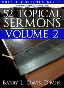 52 Topical Sermon Outlines Volume 2