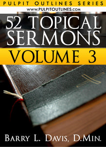 52 Topical Sermon Outlines Volume 3