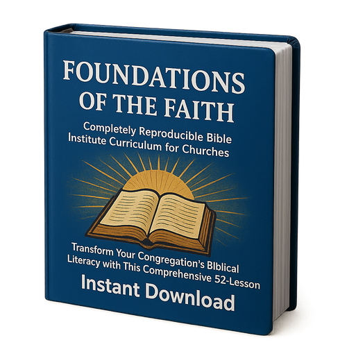 Instant Bible Institute Curriculum for Churches -- Foundations of the Faith
