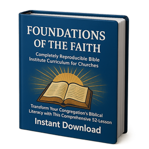 Instant Bible Institute Curriculum for Churches -- Foundations of the Faith