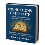 Instant Bible Institute Curriculum for Churches -- Foundations of the Faith
