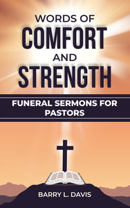 Words of Comfort and Strength: Funeral Sermons for Pastors (Editable)