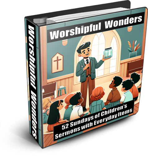 Worshipful Wonders: 52 Sundays of Children's Sermons with Everyday Items