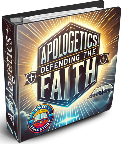 Apologetics: Defending the Faith 13-Week Bible Study