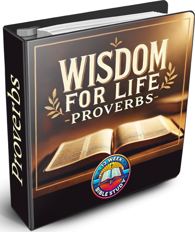 Wisdom for Life (Proverbs) 13-Week Bible Study