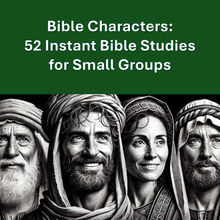 Load image into Gallery viewer, Bible Characters: 52 Instant Bible Studies for Small Groups