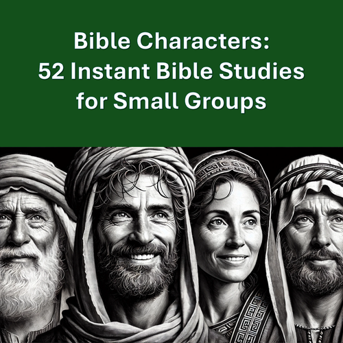 Bible Characters: 52 Instant Bible Studies for Small Groups