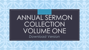 Annual Sermons Volume One (download version)