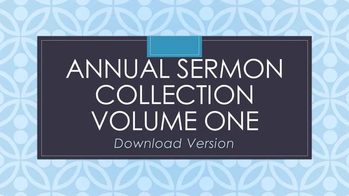 Annual Sermons Volume One (download version)