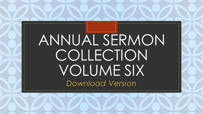 Annual Sermons Volume Six (download version)